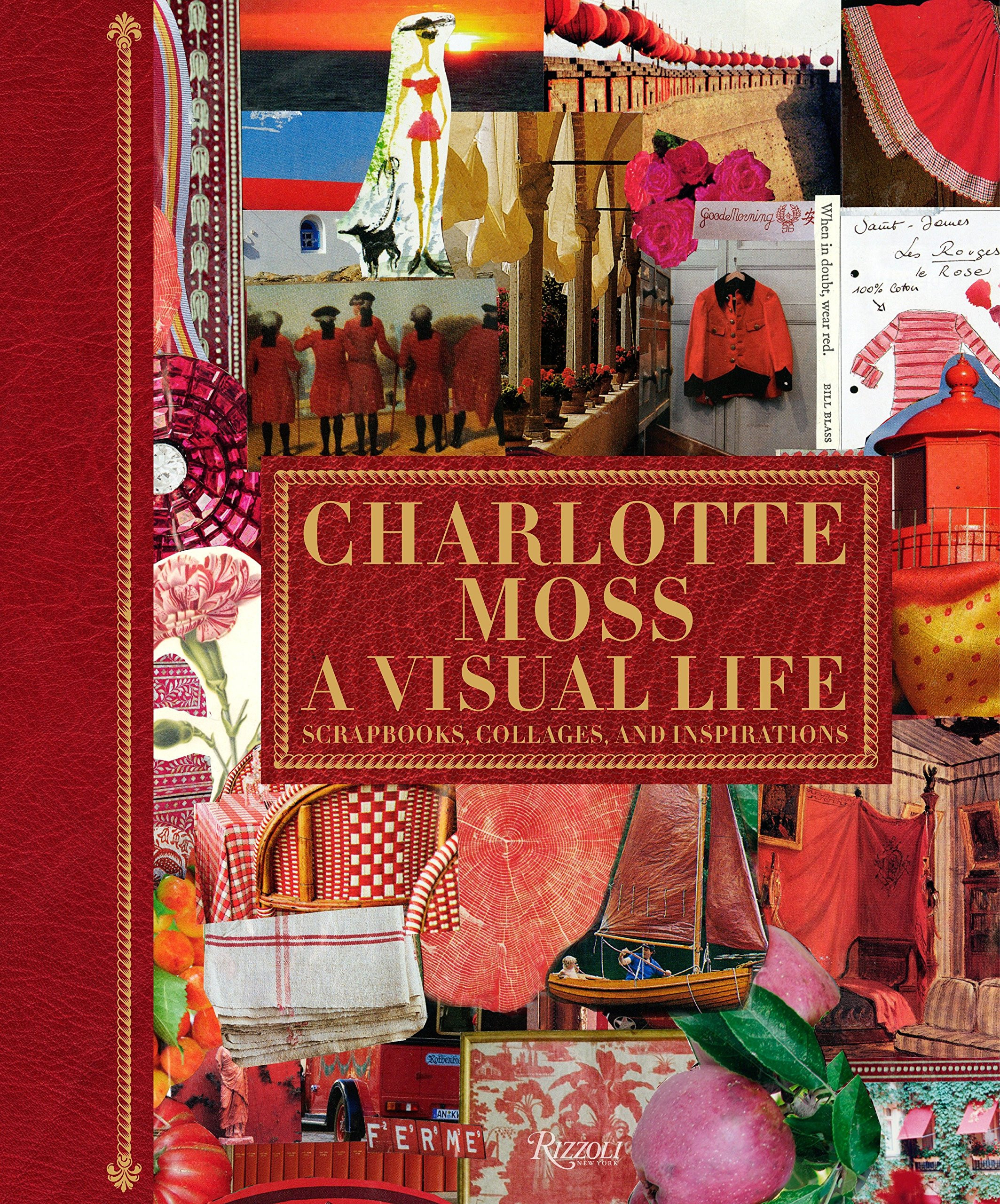 Charlotte Moss: A Visual Life: Scrapbooks, Collages, and Inspirations | Amazon (US)