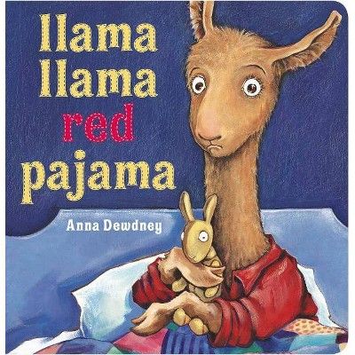 Llama Llama Red Pajama 05/06/2015 Juvenile Fiction - by Anna Dewdney (Board Book) | Target