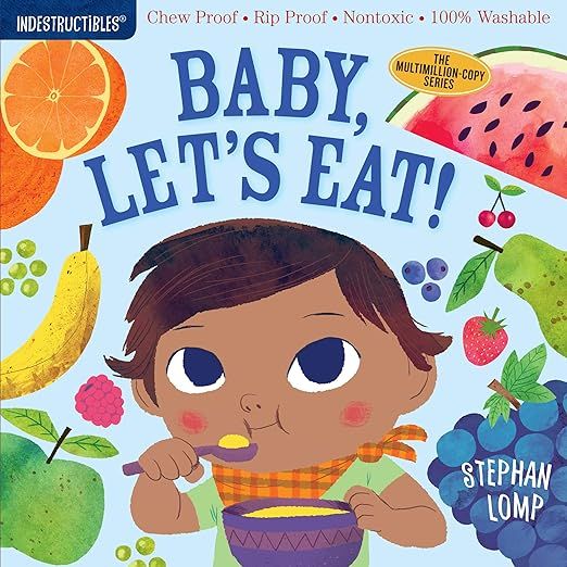 Indestructibles: Baby, Let's Eat!: Chew Proof · Rip Proof · Nontoxic · 100% Washable (Book for... | Amazon (US)