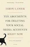 Ten Arguments for Deleting Your Social Media Accounts Right Now: Lanier, Jaron: 9781250239082: Am... | Amazon (US)