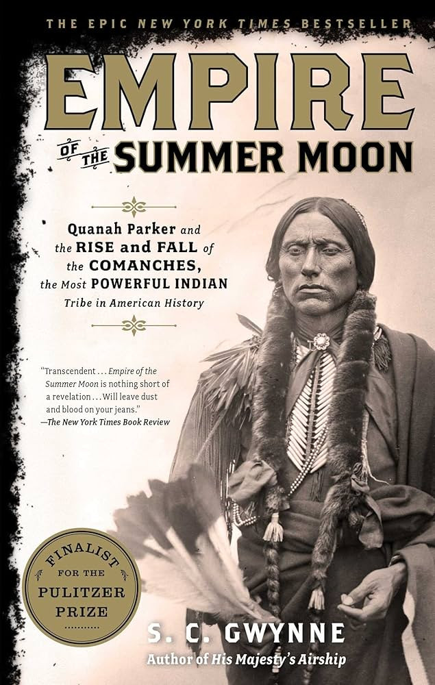 Empire of the Summer Moon: Quanah Parker and the Rise and Fall of the Comanches, the Most Powerfu... | Amazon (US)