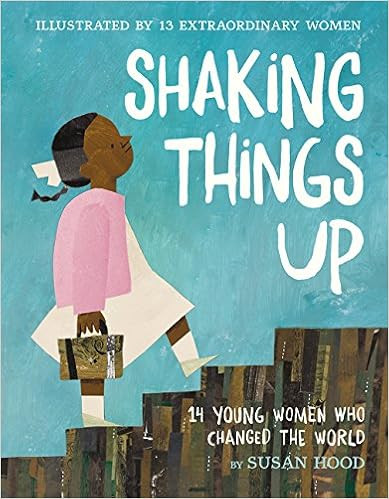 Shaking Things Up: 14 Young Women Who Changed the World | Amazon (US)