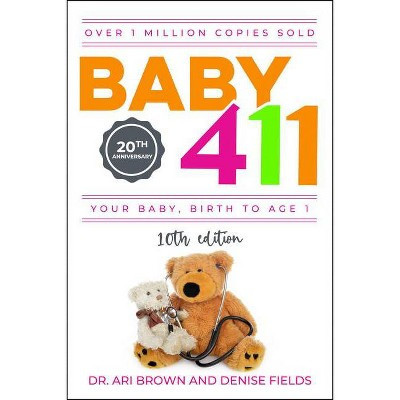 Baby 411 - 10th Edition by  Ari Brown & Denise Fields (Paperback) | Target