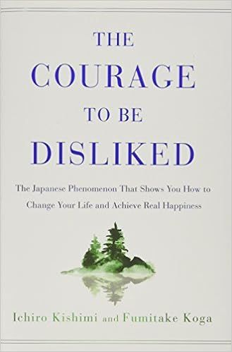The Courage to Be Disliked: The Japanese Phenomenon That Shows You How to Change Your Life and Ac... | Amazon (US)