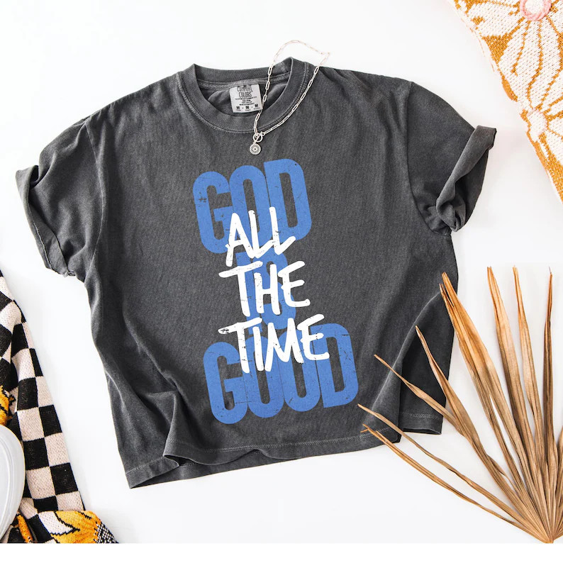 God is Good All the Time Blue/white DTF Transfer, Jesus, Faith, Trendy, Christian, Religious, Rea... | Etsy (US)