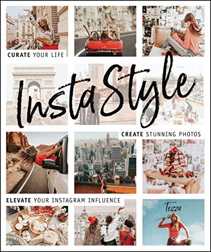 InstaStyle: Curate Your Life, Create Stunning Photos, and Elevate Your Instagram Influence    Kin... | Amazon (US)