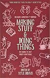 Making Stuff and Doing Things: DIY Guides to Just about Everything (Good Life) | Amazon (US)
