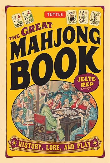 The Great Mahjong Book: History, Lore, and Play      Paperback – Illustrated, December 15, 2006 | Amazon (US)