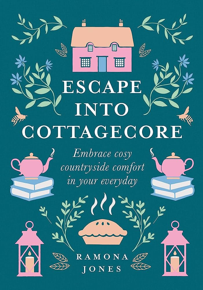 Escape Into Cottagecore: Embrace Cosy Countryside Comfort in Your Everyday | Amazon (US)
