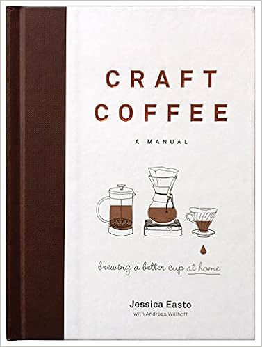 Craft Coffee: A Manual: Brewing a Better Cup at Home | Amazon (US)