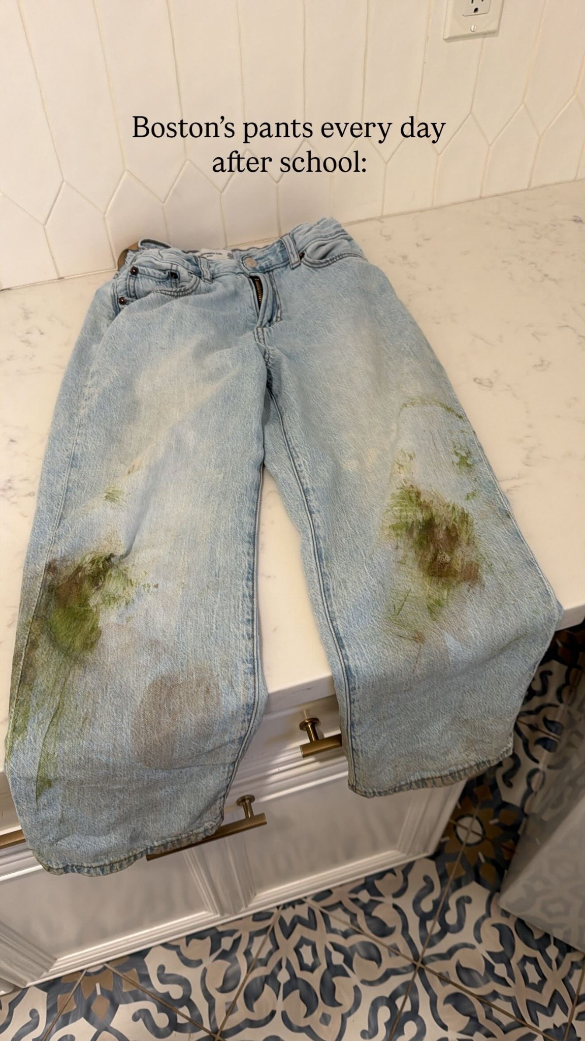 Boston’s pants every day after school: