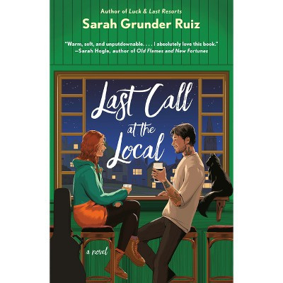 Last Call at the Local - by  Sarah Grunder Ruiz (Paperback) | Target