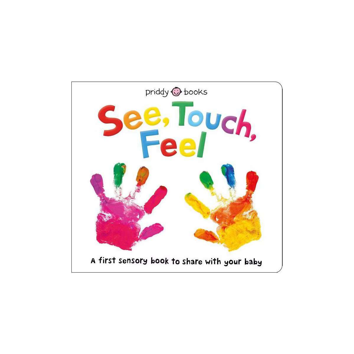 See, Touch, Feel (A First Sensory Book) - by Roger Priddy (Hardcover) | Target