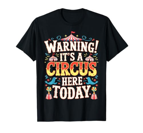Warning It's a Circus here Today Circus Staff T-Shirt | Amazon (US)