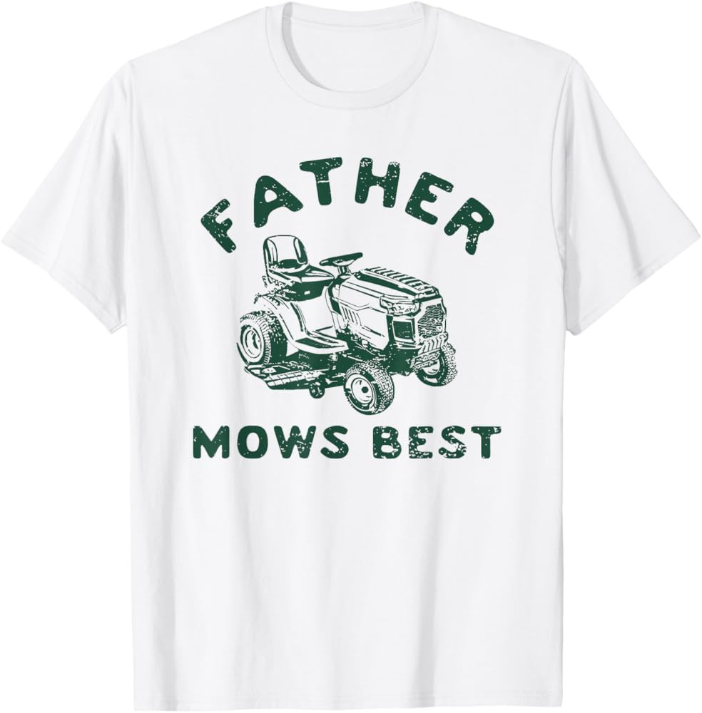 father mows best T-Shirt | Amazon (US)