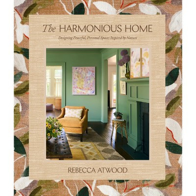 The Harmonious Home - by  Rebecca Atwood (Hardcover) | Target