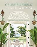 Island Whimsy: Designing a Paradise by the Sea: Kemble, Celerie: 9780847862191: Amazon.com: Books | Amazon (US)