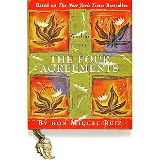 The Four Agreements: A Practical Guide to Personal Freedom      Hardcover | Amazon (US)