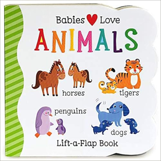 Babies Love Animals Chunky Lift-a-Flap Board Book (Babies ...