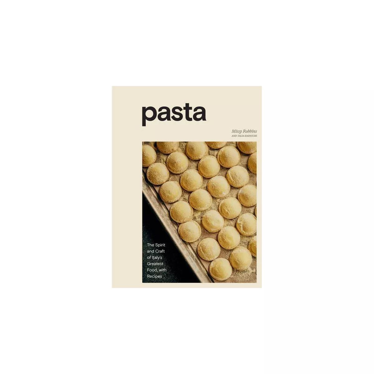 Pasta - by  Missy Robbins & Talia Baiocchi (Hardcover) | Target