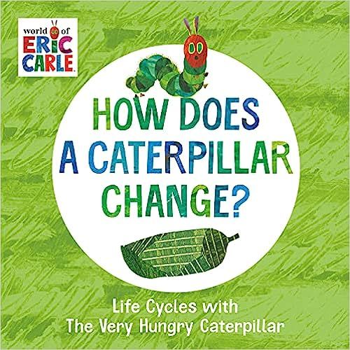 How Does a Caterpillar Change?: Life Cycles with The Very Hungry Caterpillar (The World of Eric C... | Amazon (US)