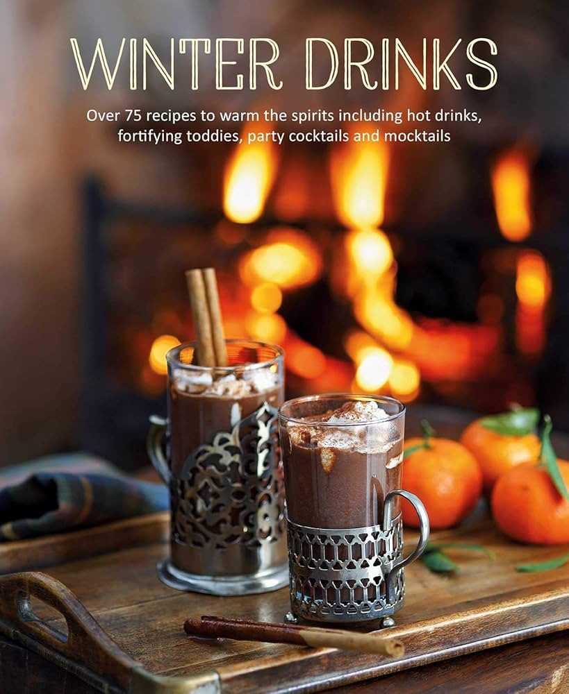 Winter Drinks: Over 75 recipes to warm the spirits including hot drinks, fortifying toddies, part... | Amazon (US)