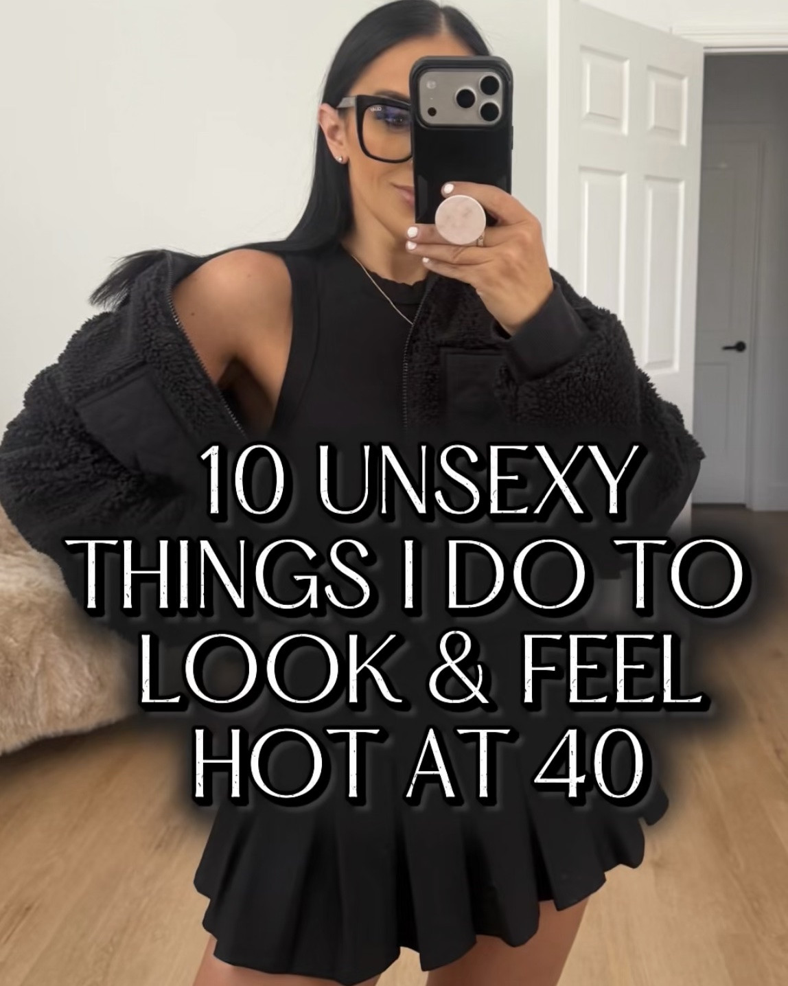 10 unsexy things I do to look & feel hot at 40