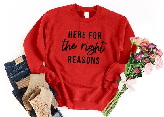 Here for the Right Reasons Sweatshirt  The Bachelor | Etsy | Etsy (US)