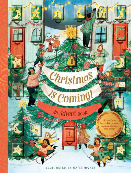 Christmas Is Coming! An Advent Book: Crafts, Games, Recipes, Stories, and More! | Barnes & Noble