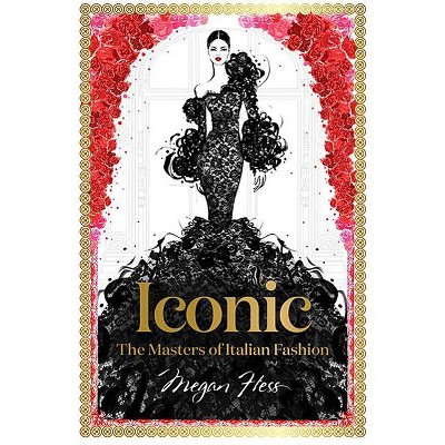 Iconic - by  Megan Hess (Hardcover) | Target