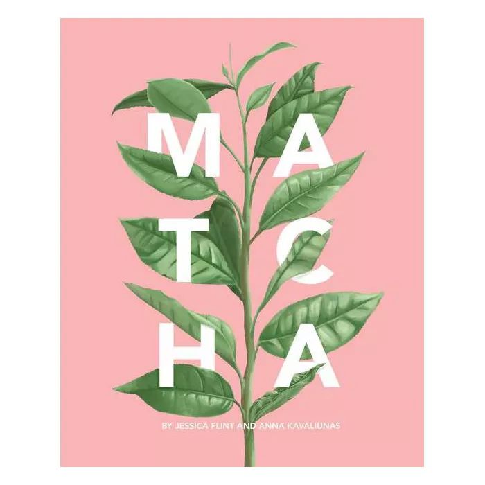 Matcha - by  Jessica Flint & Anna Kavaliunas (Hardcover) | Target