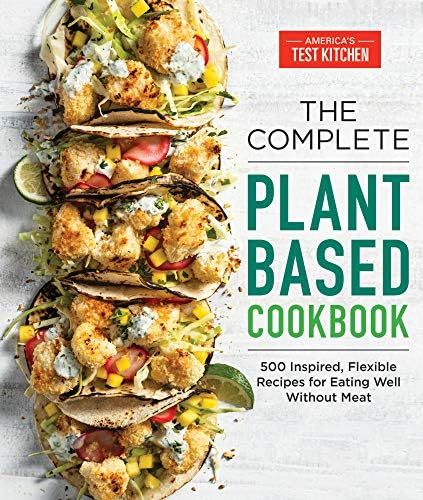 The Complete Plant-Based Cookbook: 500 Inspired, Flexible Recipes for Eating Well Without Meat (T... | Amazon (US)