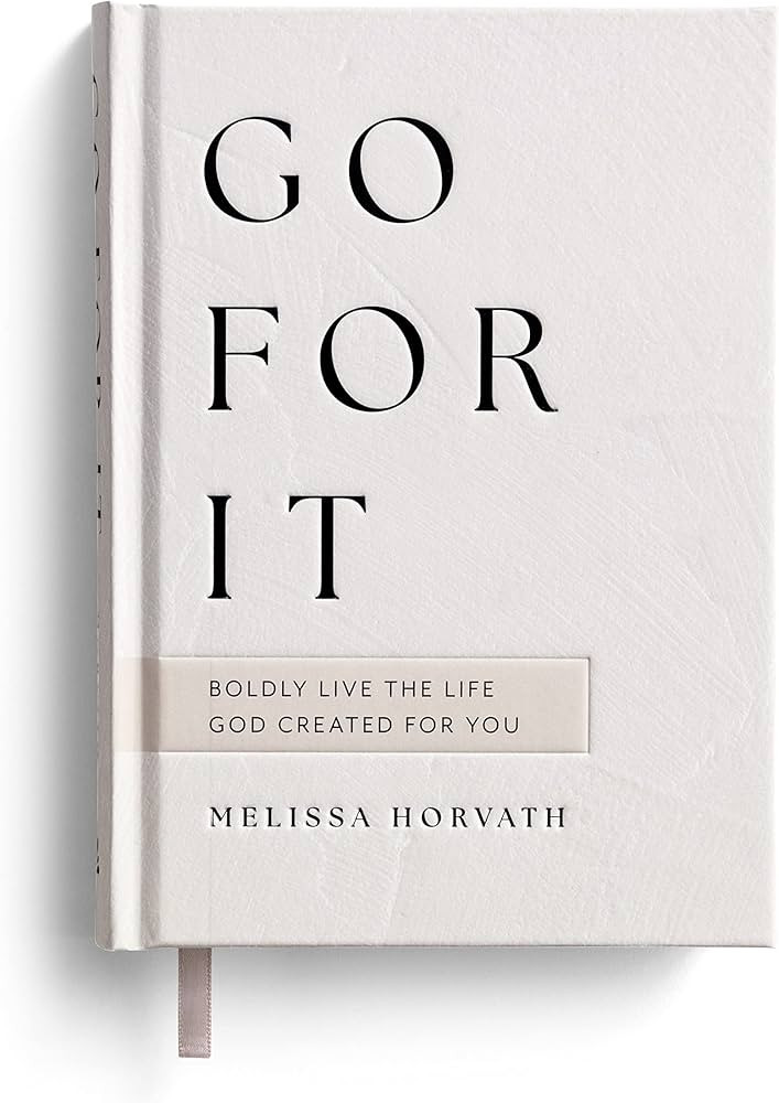 Go For It: Boldly Live the Life God Created for You (A 90-Day Devotional to Overcome Your Fears a... | Amazon (US)
