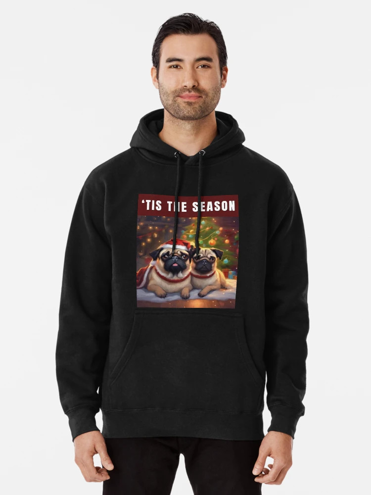 Christmas Pugs - ‘Tis the Season Pullover Hoodie | Redbubble (US)