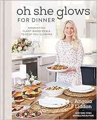 Oh She Glows for Dinner: Nourishing Plant-Based Meals to Keep You Glowing    Hardcover – Oct. 1... | Amazon (CA)