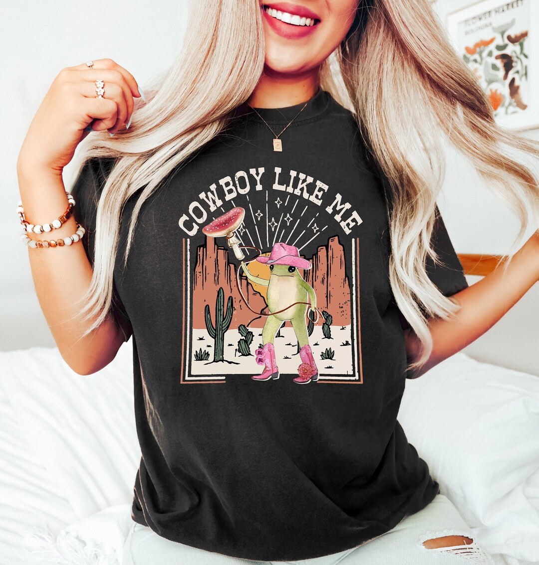 Cowboy like me Shirt, You're a cowboy like me shirt, Cowboy Frog Meme, Cowboy Like Me Shirt, Ever... | Etsy (US)