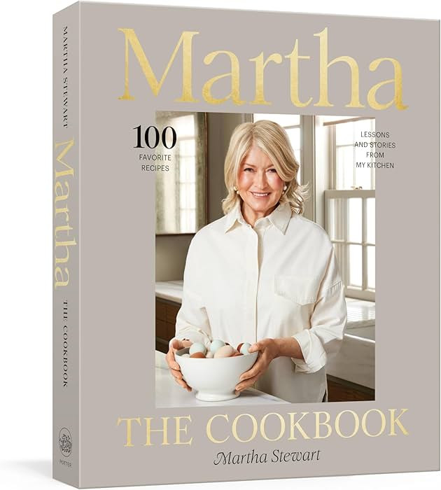 Martha: The Cookbook: 100 Favorite Recipes, with Lessons and Stories from My Kitchen | Amazon (CA)