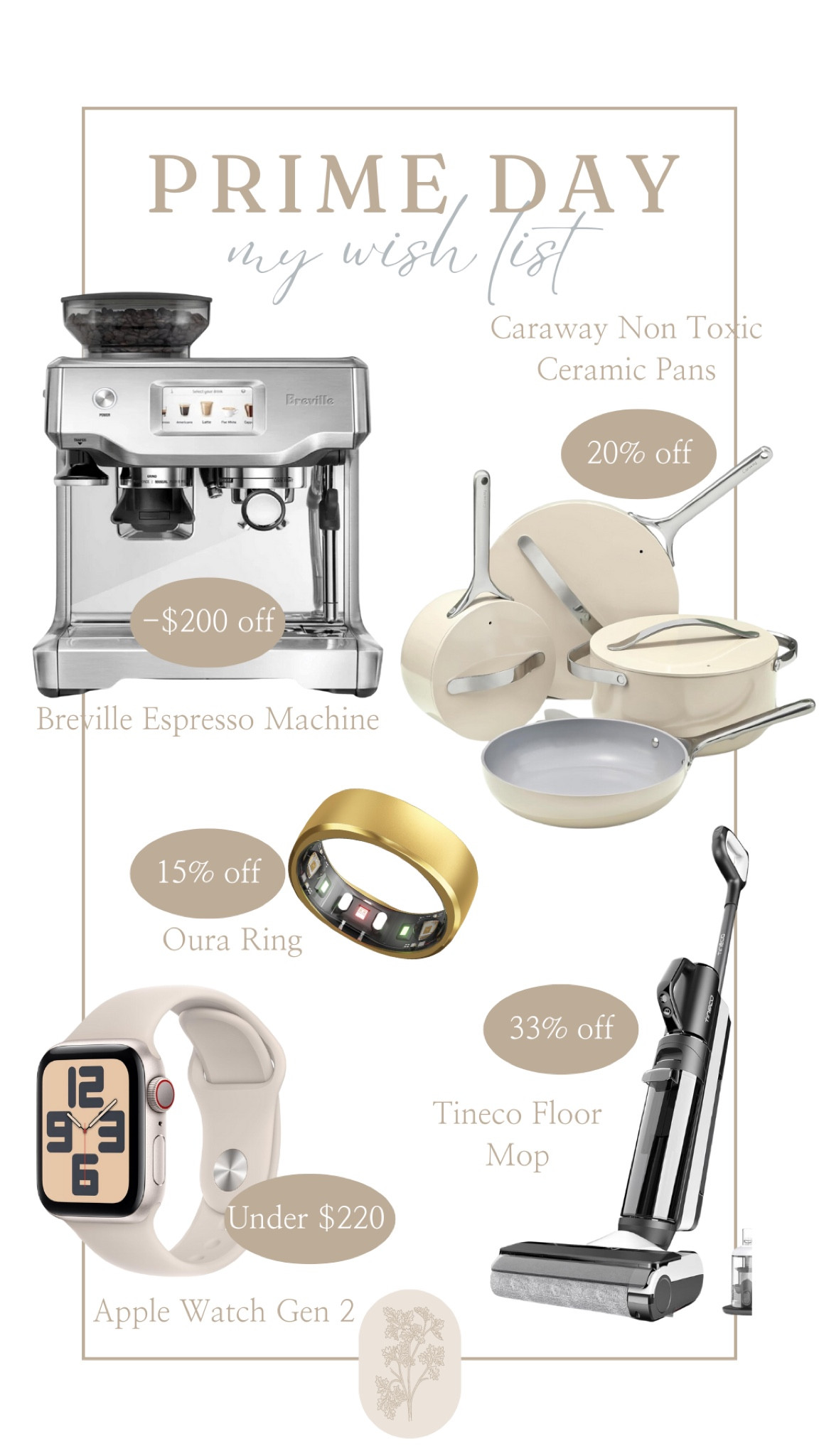 Breville Barista Pro, Caraway Pans, Oura Ring, Tineco Floor Mop, Apple Watch all ON SALE for PRIME DAY! Through 7/17! 

#LTKHome #LTKSaleAlert #LTKSeasonal