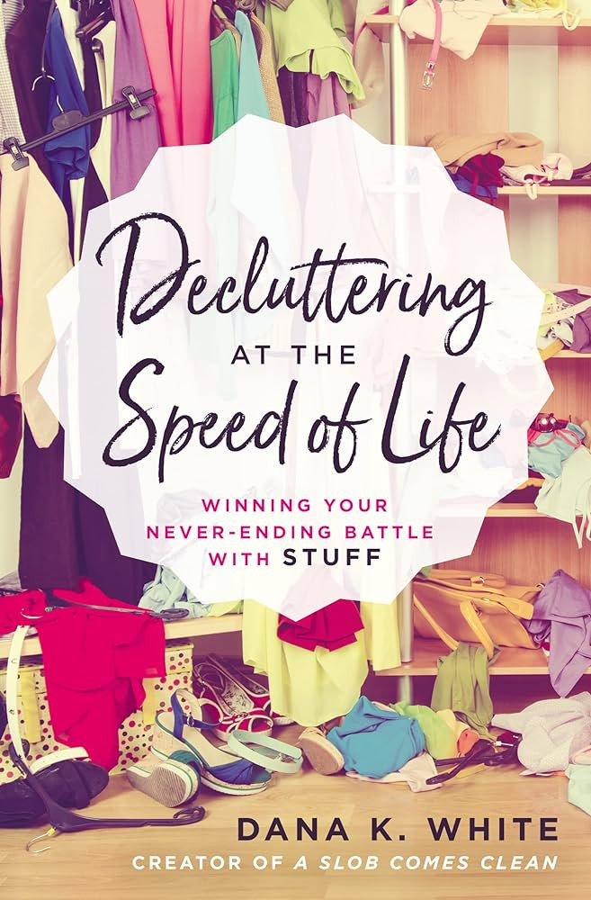 Decluttering at the Speed of Life: Winning Your Never-Ending Battle with Stuff | Amazon (US)