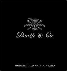 Death & Co: Modern Classic Cocktails | Amazon (US)