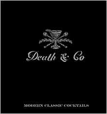 Death & Co: Modern Classic Cocktails | Amazon (US)