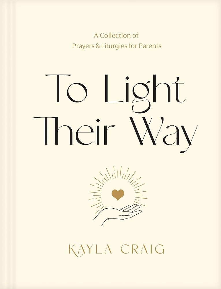 To Light Their Way: A Collection of Prayers and Liturgies for Parents | Amazon (US)