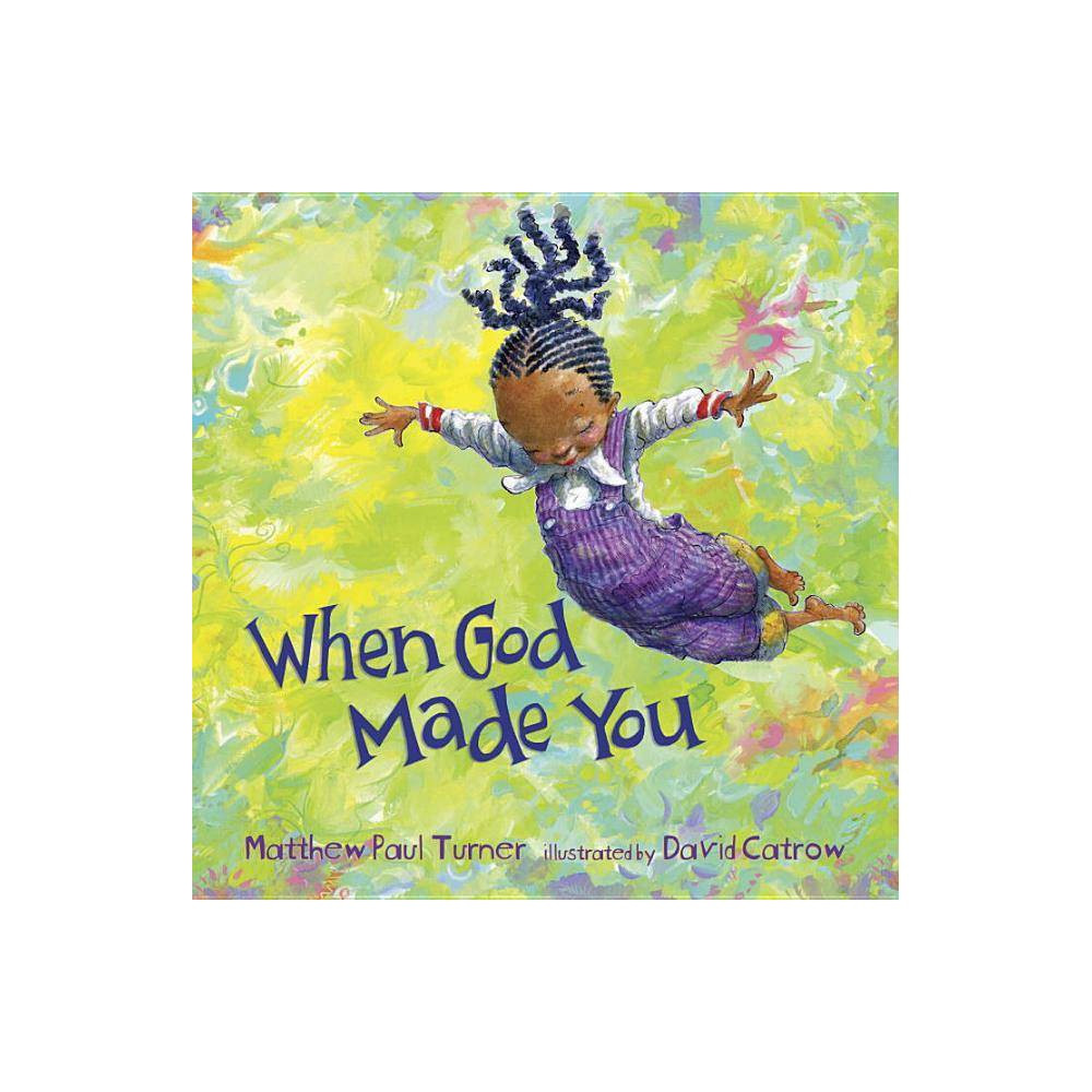When God Made You (Hardcover) (Matthew Paul Turner) | Target