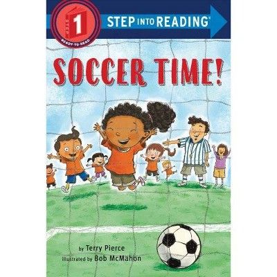 Soccer Time! - (Step Into Reading) by Terry Pierce (Paperback) | Target