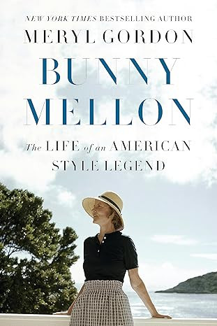 Bunny Mellon: The Life of an American Style Legend      Paperback – April 2, 2019 | Amazon (US)