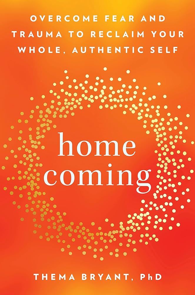 Homecoming: Overcome Fear and Trauma to Reclaim Your Whole, Authentic Self | Amazon (US)