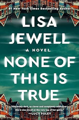 None of This Is True: A Novel     Hardcover – August 8, 2023 | Amazon (US)