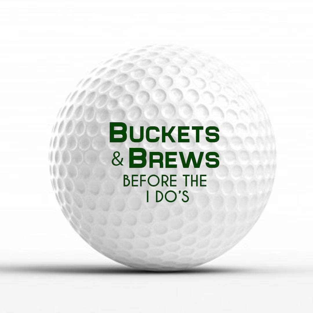 Buckets and Brews Before the I Do's Bachelor Party Golf Balls Custom Golf Balls Bulk Golf Balls G... | Etsy (US)