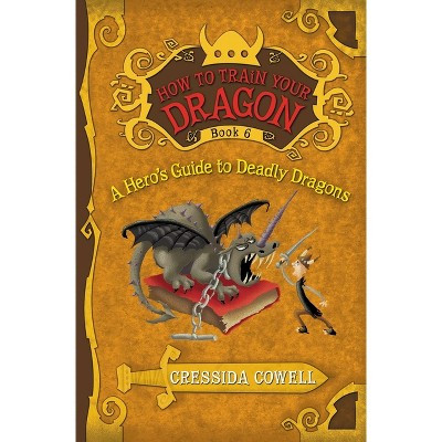 How to Train Your Dragon: A Hero's Guide to Deadly Dragons - by  Cressida Cowell (Paperback) | Target
