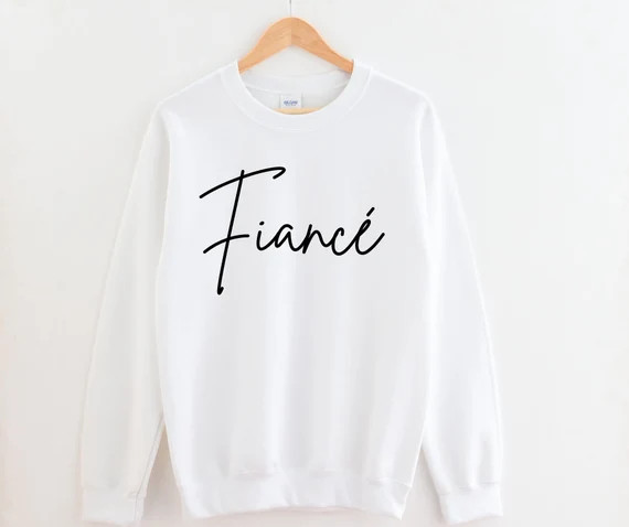 Fiancé Sweatshirt - Engagement Announcement - Engagement Gift - Fiancé Gift, Fiancé Gifts - Fi... | Etsy (US)